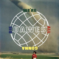 Cover-Dawes-GonnaDie.jpg (200x200px)